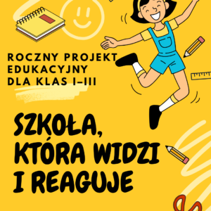 Projekt dla klas 1-3: Szkoła, która widzi i reaguje